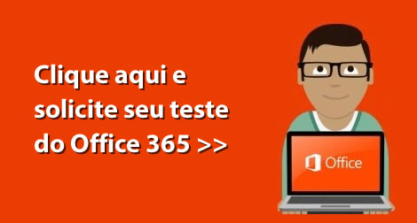 Solicite aqui o seu teste do Office 365 de graça
