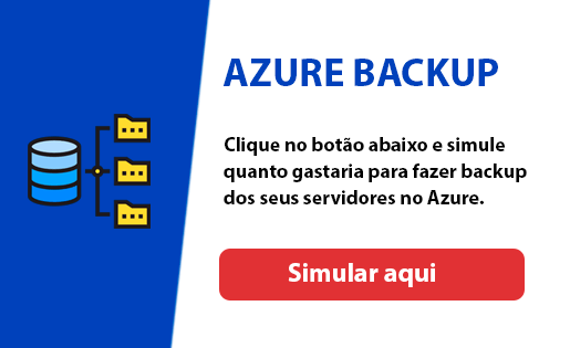 Simular o preço do Azure Backup clicando aqui.