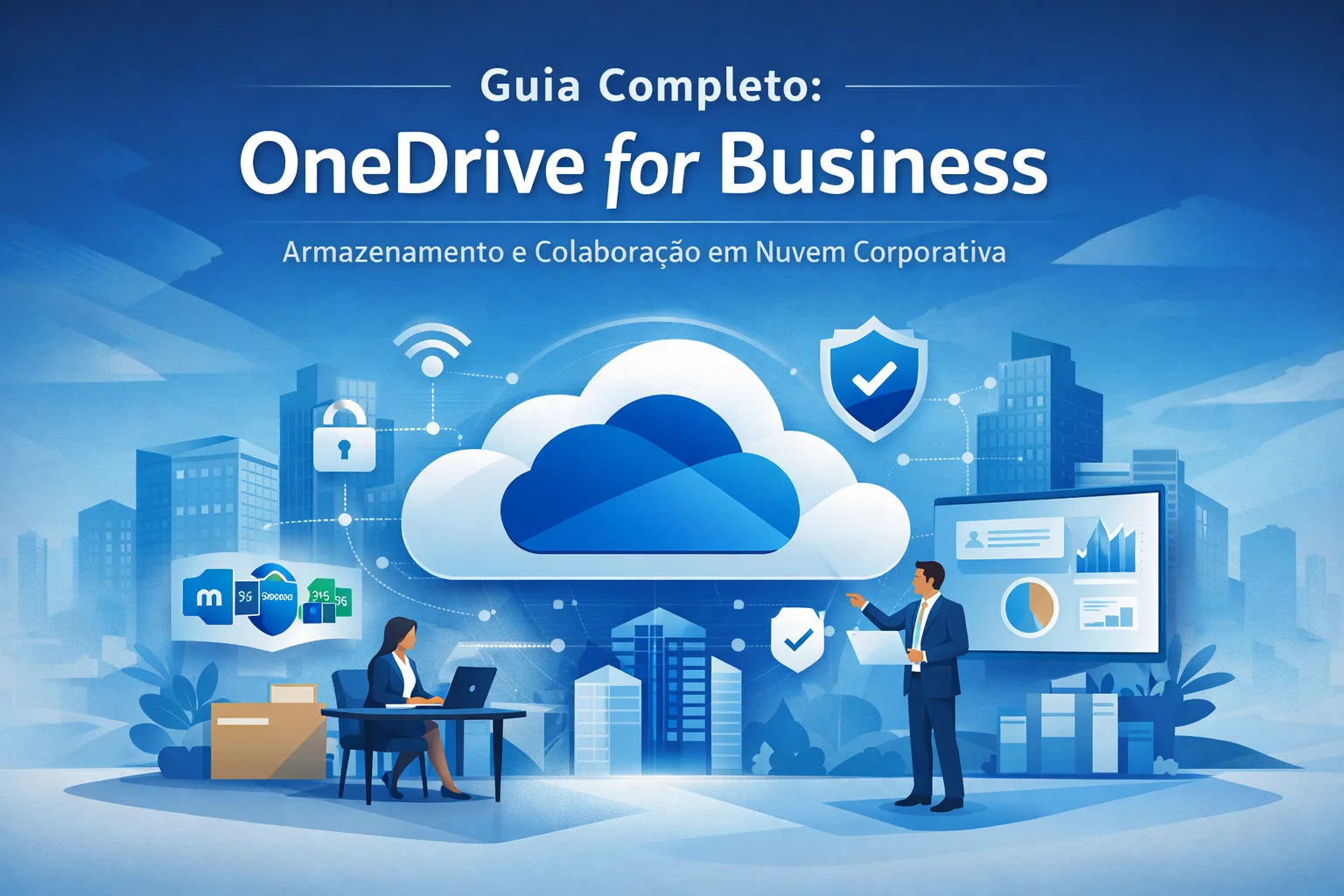 Guia completo sobre OneDrive for Business: entenda como funciona, vantagens, segurança, licenciamento, preços e como implementar o OneDrive corporativo na sua empresa.