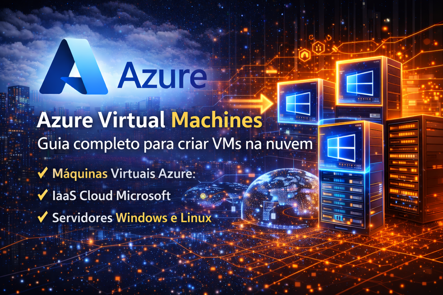 Descubra o que são Azure Virtual Machines e como criar uma VM no Microsoft Azure. Guia completo sobre máquinas virtuais Azure, IaaS cloud Microsoft, custos, vantagens e boas práticas para empresas.