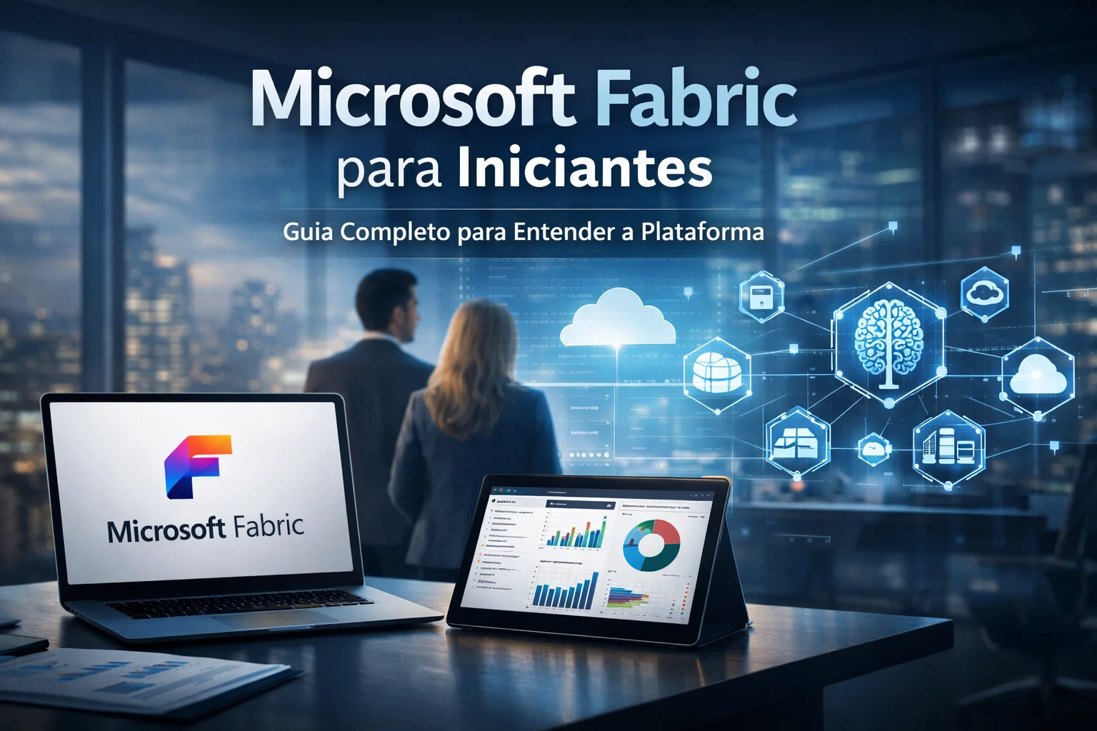 Entenda o que é Microsoft Fabric para iniciantes, como funciona, principais módulos, relação com Power BI, Azure e IA e por onde começar sem complicação.