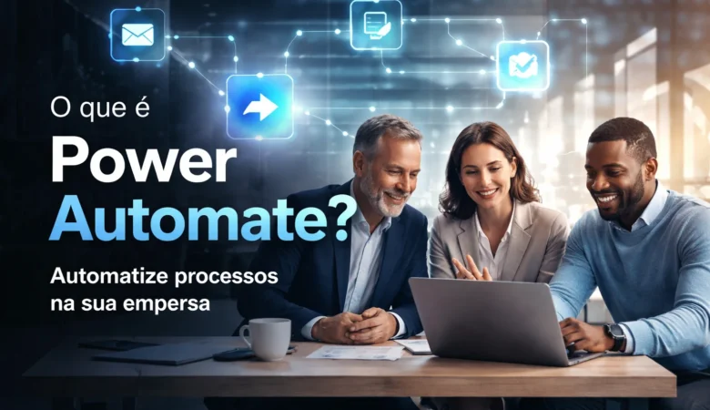 O que é o Power Automate e como ele pode automatizar processos na sua empresa
