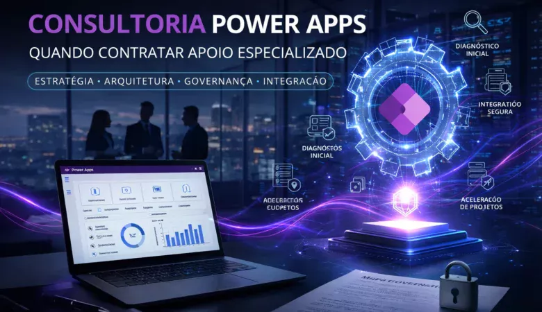 Consultoria Power Apps: quando contratar apoio especializado